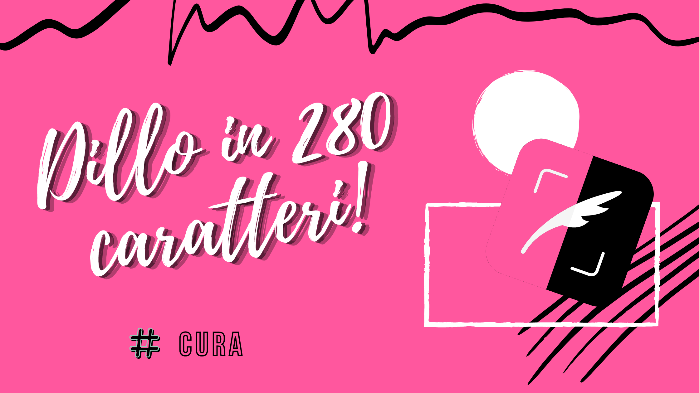 [ISCRIZIONI] Dillo in 280 caratteri - CURA (fino al 15/01)