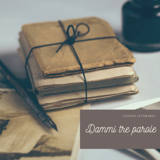 [ISCRIZIONI] "Dammi tre parole" - prima edizione (fino al 13/02)